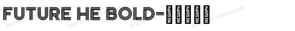 Future HE Bold字体转换